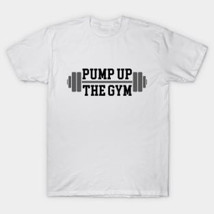 Pump Up The Gym (Black Text) T-Shirt